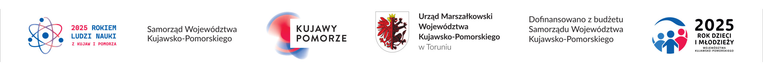Grafika przedstawiająca logotypy - 1. 2025 Rokiem nauki z Kujaw i Pomorza, 2. Samorząd Województwa Kujawsko-Pomorskiego, 3. Kujawy Pomorze, 4. Urząd Marszałkowski Wojewórztwa Kujawsko-Pomorskiego w Toruniu, 5. Dofinansowano z budżetu Samorządu Województwa Kujawsko-Pomorskiego, 6. 2025 Rok Dzieci i Młodzieży województwa Kujawsko-pomorskiego
